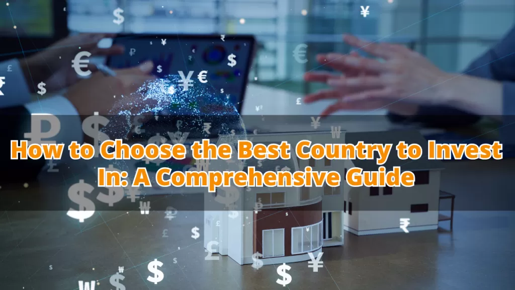 How to Choose the Best Country to Invest In | Properties Uae #166 - 1  image 